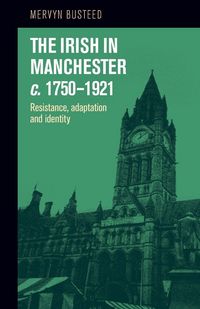 Produktbild: The Irish in Manchester c.1750-1921