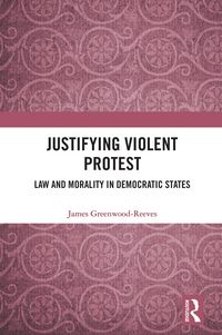 Produktbild: Justifying Violent Protest