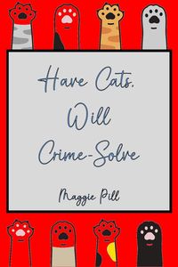 Produktbild: Have Cats - Will Crime-Solve (Cats & Crime, #3)