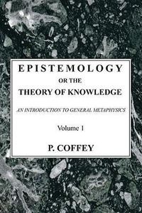 Produktbild: Epistemology or the Theory of Knowledge, 2 Volumes