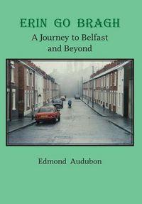 Produktbild: Erin Go Bragh: A Journey to Belfast and Beyond