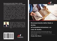 Produktbild: Riconoscimento dello Stato e diritto all'autodeterminazione: un caso di studio