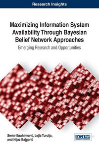 Produktbild: Maximizing Information System Availability Through Bayesian Belief Network Approaches
