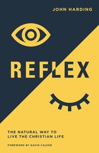 Bild vom Artikel Reflex: The Natural Way to Live the Christian Life vom Autor John Harding