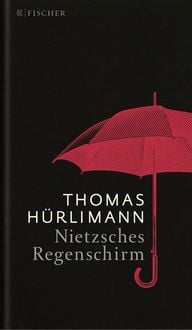 Bild vom Artikel Nietzsches Regenschirm vom Autor Thomas Hürlimann
