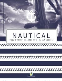 Produktbild: Nautical 2023 Monthly Planner for the Sea Lovers