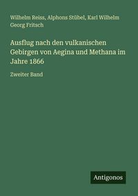 Produktbild: Ausflug nach den vulkanischen Gebirgen von Aegina und Methana im Jahre 1866