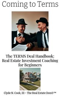 Produktbild: Coming to Terms: The TERMS Deal Handbook: Real Estate Investing Coaching for Beginners