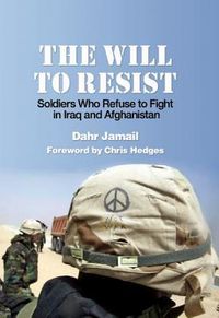Produktbild: The Will to Resist: Soldiers Who Refuse to Fight in Iraq and Afghanistan