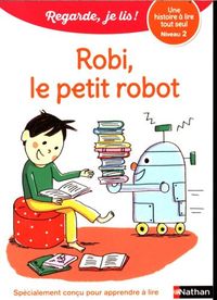Produktbild: Robi, le petit robot : une histoire &agrave; lire tout seul, niveau 2