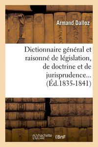 Produktbild: Dictionnaire General Et Raisonne de Legislation, de Doctrine Et de Jurisprudence... (Ed.1835-1841)