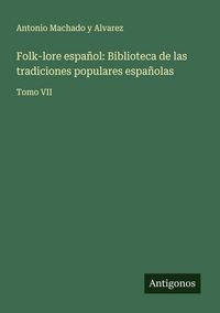 Produktbild: Folk-lore espa&ntilde;ol: Biblioteca de las tradiciones populares espa&ntilde;olas