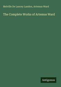 Produktbild: The Complete Works of Artemus Ward