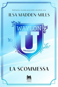 Produktbild: La scommessa. Waylon University