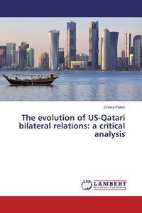 Produktbild: The evolution of US-Qatari bilateral relations: a critical analysis