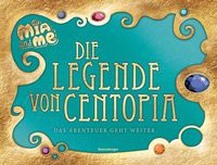 Bild vom Artikel Mia and me: Die Legende von Centopia vom Autor Karin Pütz