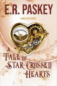 Produktbild: A Tale of Star-Crossed Hearts (The Wild Sea Duology, #1)