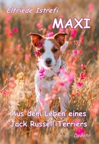 Produktbild: Maxi - Aus dem Leben eines Jack-Russell Terriers