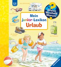 Bild vom Artikel Wieso? Weshalb? Warum? Mein junior-Lexikon: Urlaub vom Autor Peter Nieländer