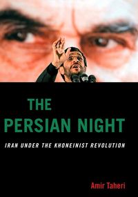 Produktbild: The Persian Night: Iran Under the Khomeinist Revolution