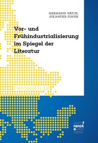 Produktbild: Die Vor- und Fr&uuml;hindustrialisierung im Spiegel der Literatur (1750 bis 1850)