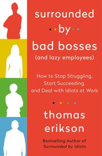 Bild vom Artikel Surrounded by Bad Bosses (And Lazy Employees) vom Autor Thomas Erikson