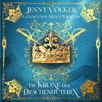 Produktbild: Die Krone der Drachenh&uuml;terin - Drachenh&uuml;ter-Schicksalssaga Band 6