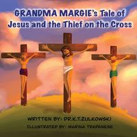 Produktbild: Grandma Margie's Tale of Jesus and the Thief on the Cross