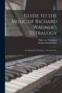 Produktbild: Guide to the Music of Richard Wagner's Tetralogy: The Ring of the Nibelung: a Thematic Key