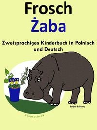 Produktbild: Zweisprachiges Kinderbuch in Polnisch und Deutsch: Frosch - Zaba (Die Serie zum Polnisch lernen)