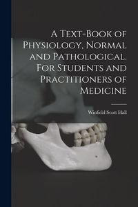 Produktbild: A Text-book of Physiology, Normal and Pathological. For Students and Practitioners of Medicine