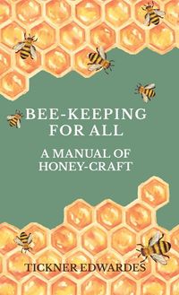 Produktbild: Bee-Keeping for All - A Manual of Honey-Craft