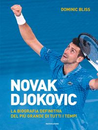 Produktbild: Novak Djokovic. La biografia definitiva del pi&ugrave; grande di tutti i tempi
