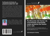 Produktbild: Purificaci&oacute;n del factor de crecimiento expresado como prote&iacute;na de fusi&oacute;n en E. coli.