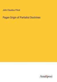 Produktbild: Pagan Origin of Partialist Doctrines