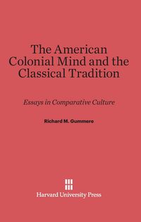 Produktbild: The American Colonial Mind and the Classical Tradition