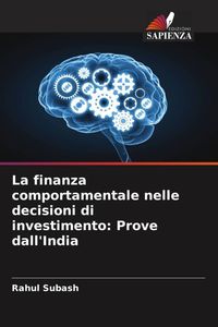 Produktbild: La finanza comportamentale nelle decisioni di investimento: Prove dall'India