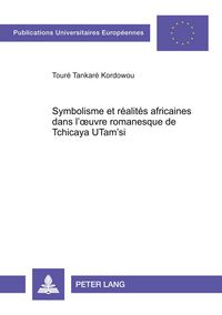 Produktbild: Symbolisme et r&eacute;alit&eacute;s africaines dans l&rsquo;&oelig;uvre romanesque de Tchicaya UTam&rsquo;si