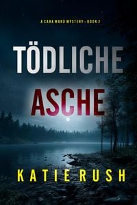 Produktbild: T&ouml;dliche Asche (Ein Cara Ward FBI-Thriller - Band 2)