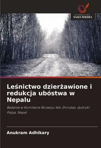 Produktbild: Le&iquest;nictwo dzier&iquest;awione i redukcja ub&oacute;stwa w Nepalu