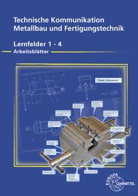 Produktbild: Arbeitsbl&auml;tter zu 15910, Techn. Kommunikation Metallbau und Fertigungstechnik LF 1-4, Arbeitsbl&auml;tter