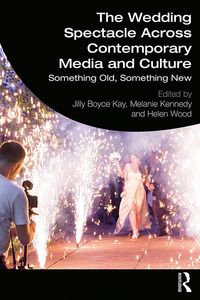 Produktbild: The wedding spectacle across contemporary media and culture