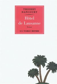 Produktbild: H&ocirc;tel de Lausanne