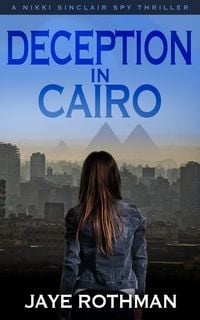 Produktbild: Deception in Cairo (The Nikki Sinclair Spy Thriller Series, #6)