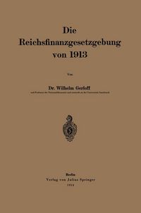 Produktbild: Die Reichsfinanzgesetzgebung von 1913