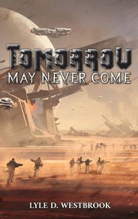 Produktbild: Tomorrow May Never Come