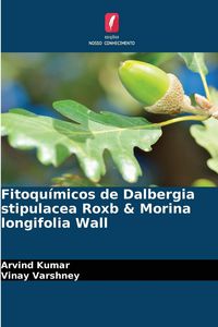 Produktbild: Fitoqu&iacute;micos de Dalbergia stipulacea Roxb & Morina longifolia Wall