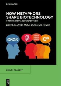 Produktbild: How Metaphors shape Biotechnology