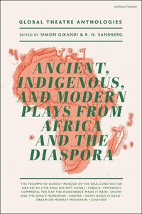 Produktbild: Global Theatre Anthologies: Ancient, Indigenous and Modern Plays from Africa and the Diaspora