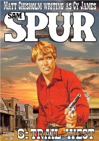 Produktbild: Sam Spur 6: Trail West (Sam Spur Western, #6)